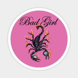 Scorpion on fire and Bad girl quote Magnet